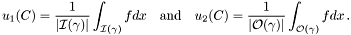 \[ u_1(C) = \frac1{|\mathcal{I}(\gamma)|}\int_{\mathcal{I}(\gamma)}f d x \quad{\textrm{and}} \quad u_2(C) = \frac1{|\mathcal{O}(\gamma)|}\int_{\mathcal{O}(\gamma)}f d x\,. \]